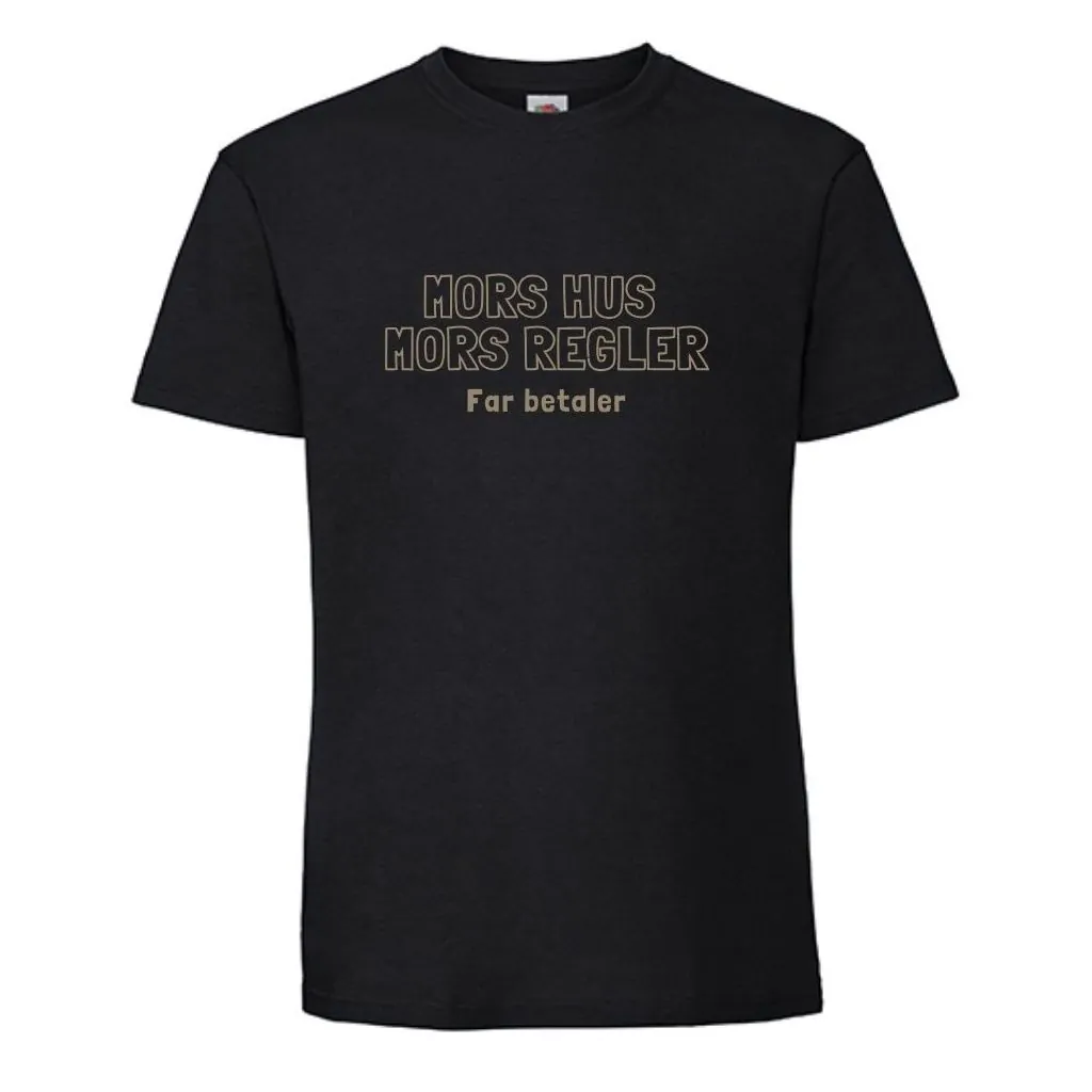 Mors hus, mors regler - T-shirt incl. Print